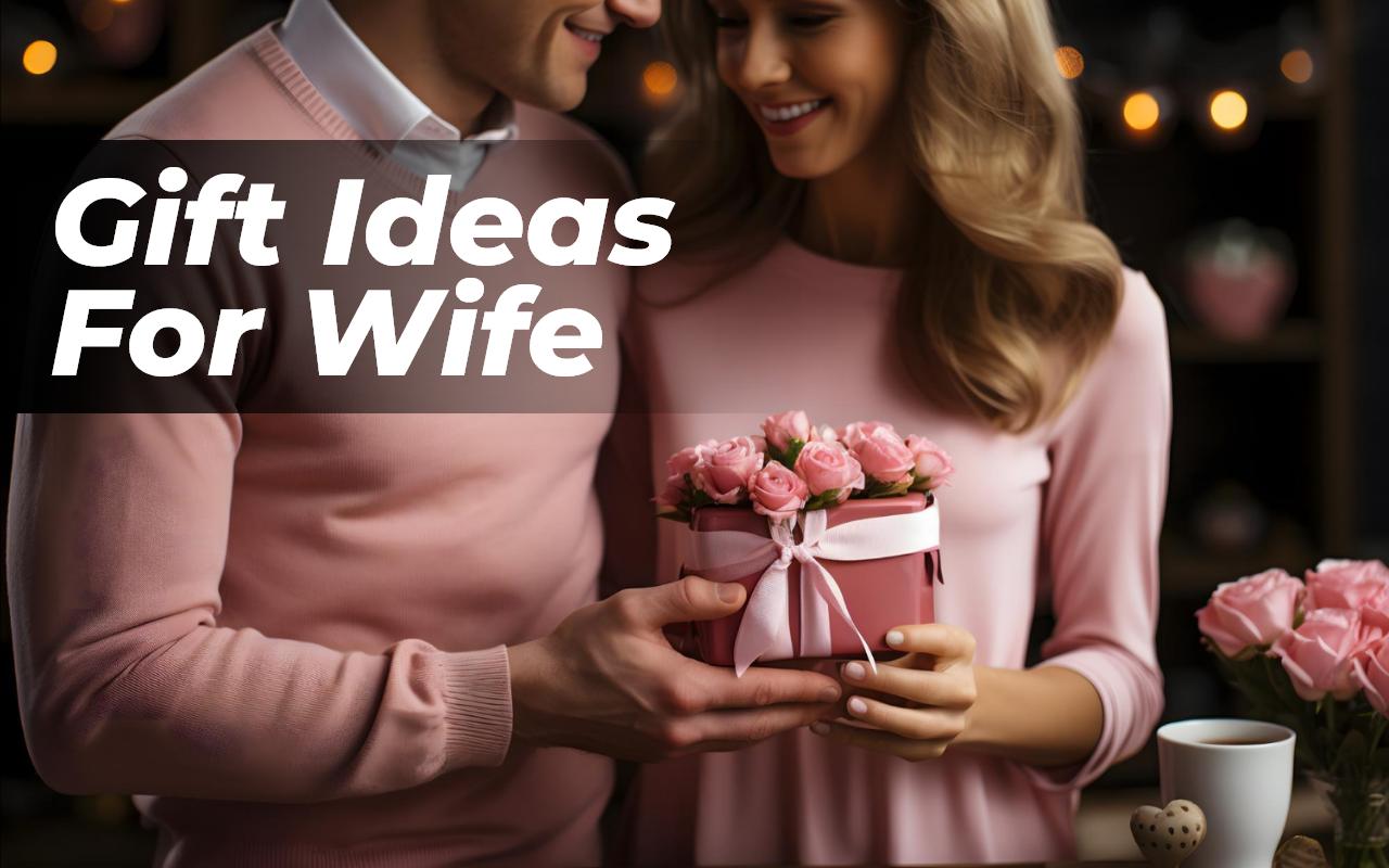 Gift Ideas for Wife