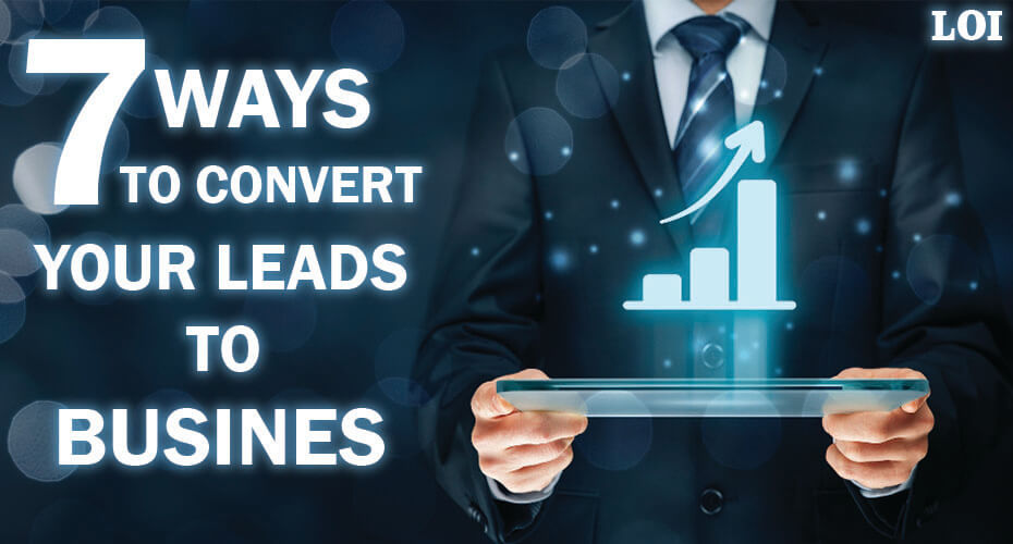 Seven effective ways to turn your leads into business revenue
